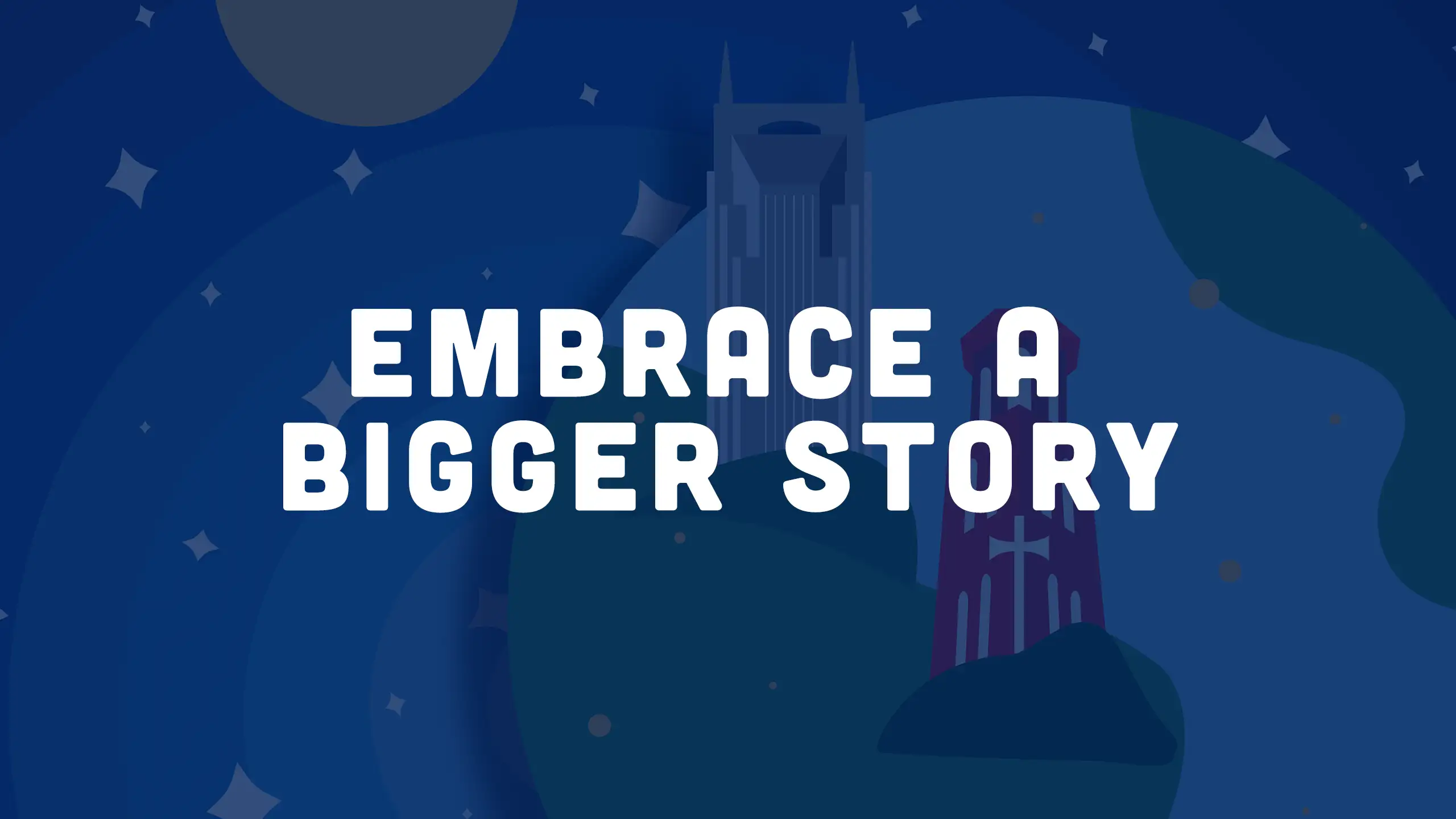 A Video Thumbnail with the text Embrace a Bigger Story