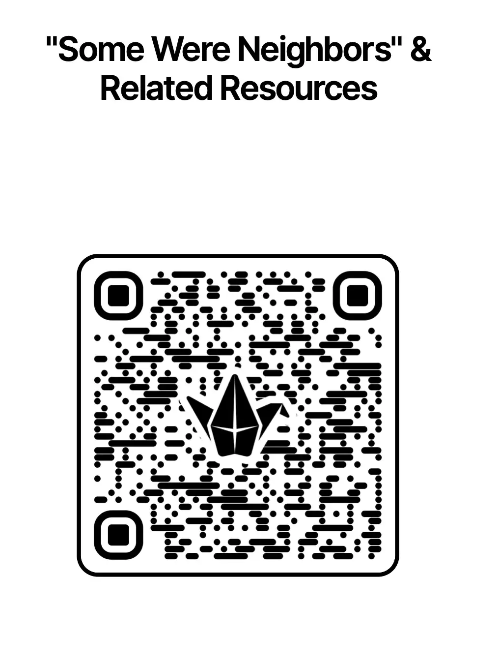 QR code linking to ‘Some Were Neighbors’ & related resources