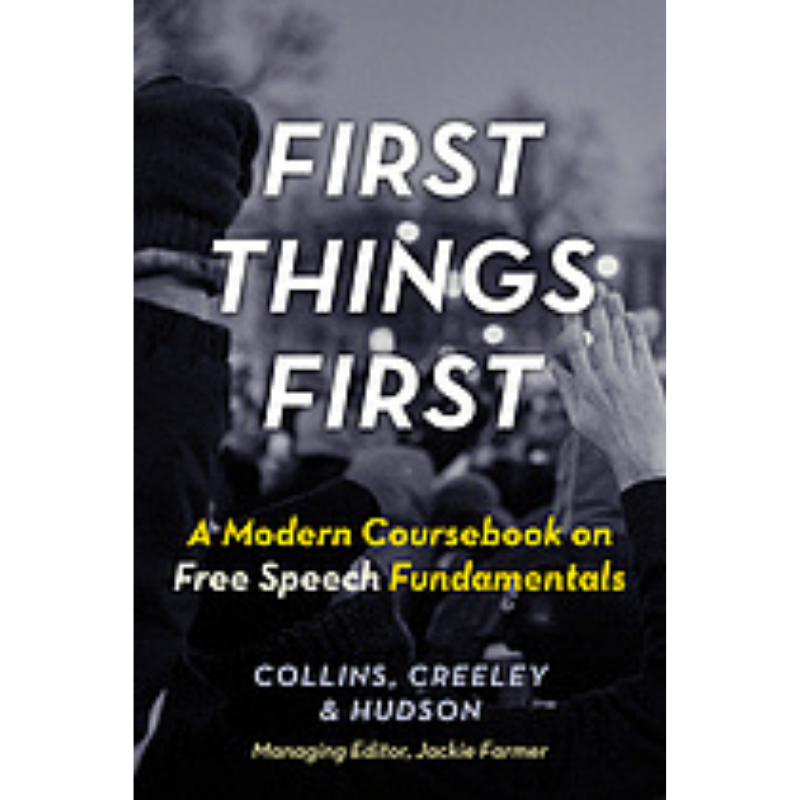 Cover Art First Things First: A Modern Coursebook on Free Speech Fundamentals