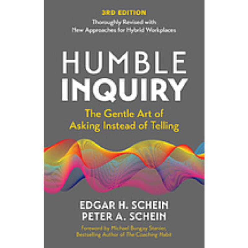 Cover Art Humble Inquiry: The Gentle Art of Asking Instead of Telling