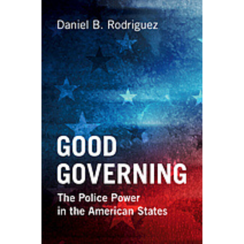 Cover Art Good Governing: The Police Power in the American States