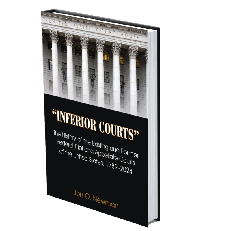 Cover Art for "Inferior Courts": The History of the Existing and Former Federal Trial and Appellate Courts of the United States, 1789-2024