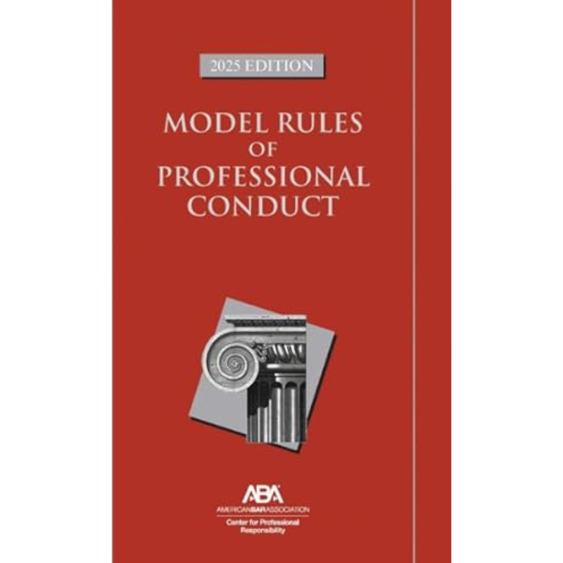 Cover Art Model Rules of Professional Conduct and Other Selected Standards Including California and New York Rules on Professional Responsibility