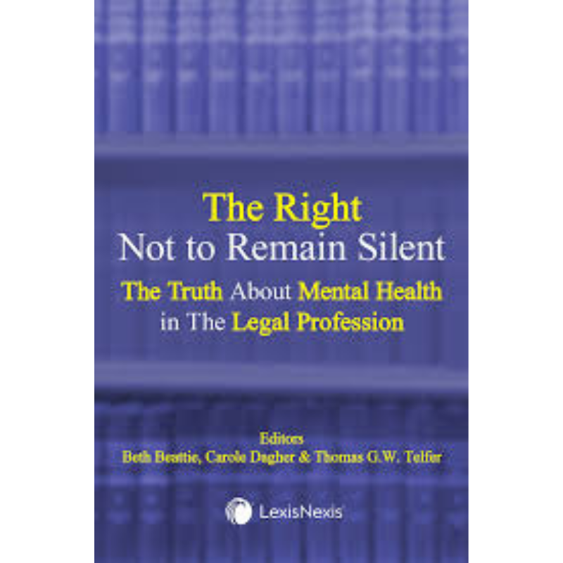 Cover art for The Right Not to Remain Silent: The Truth About Mental Health in the Legal Profession