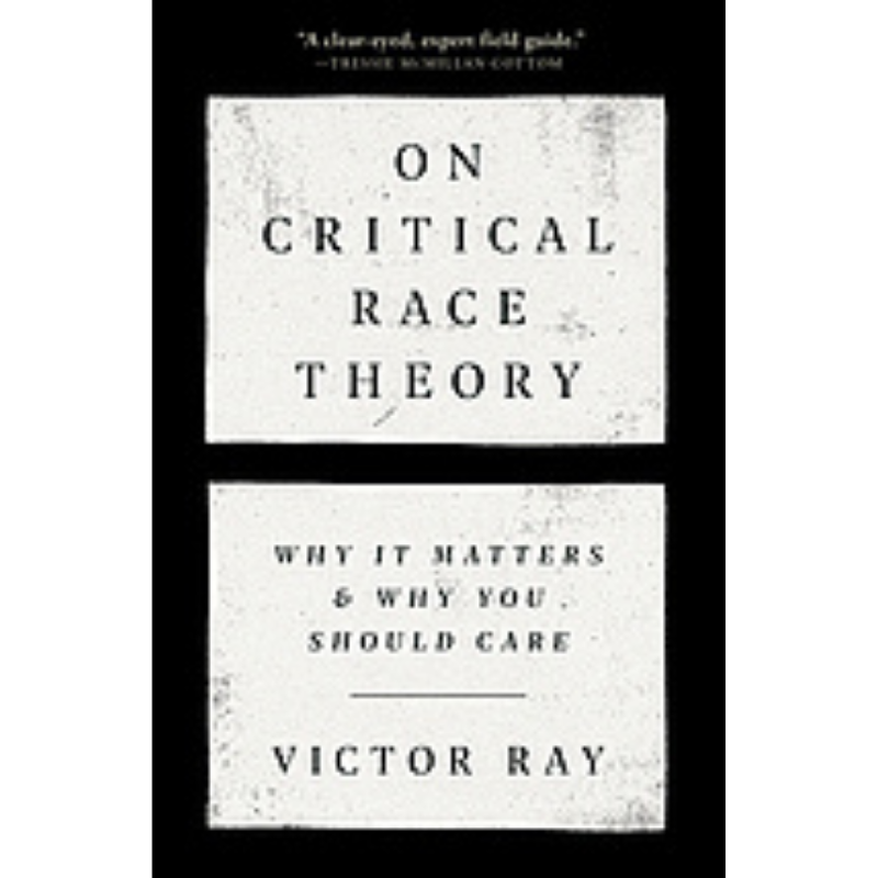 Cover Art On Critical Race Theory: Why It Matters & Why You Should Care