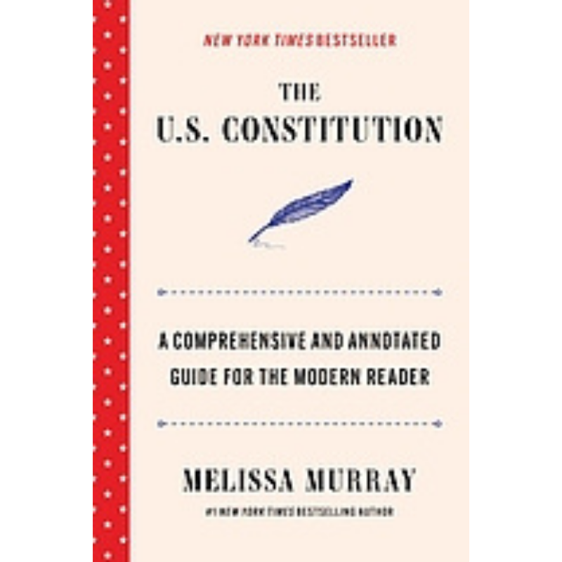 Cover Art The U.S. Constitution: A Comprehensive and Annotated Guide for the Modern Reader