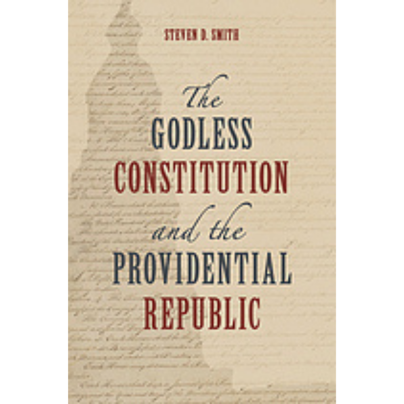 Cover Art The Godless Constitution and the Providential Republic