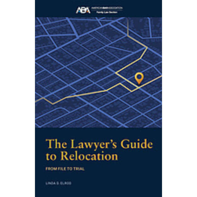 Cover Art The Lawyer's Guide to Relocation: From File to Trial