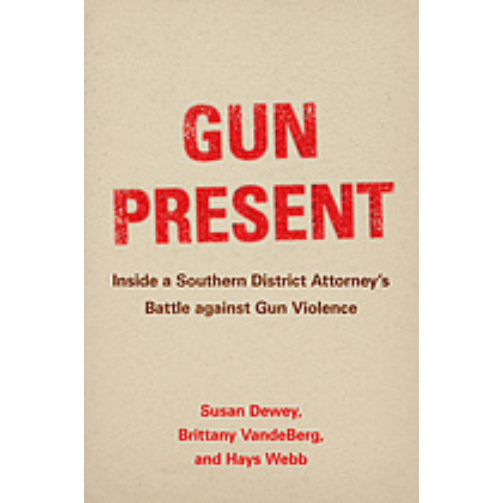 Cover Art for Gun Present: Inside a Southern District Attorney's Battle against Gun Violence