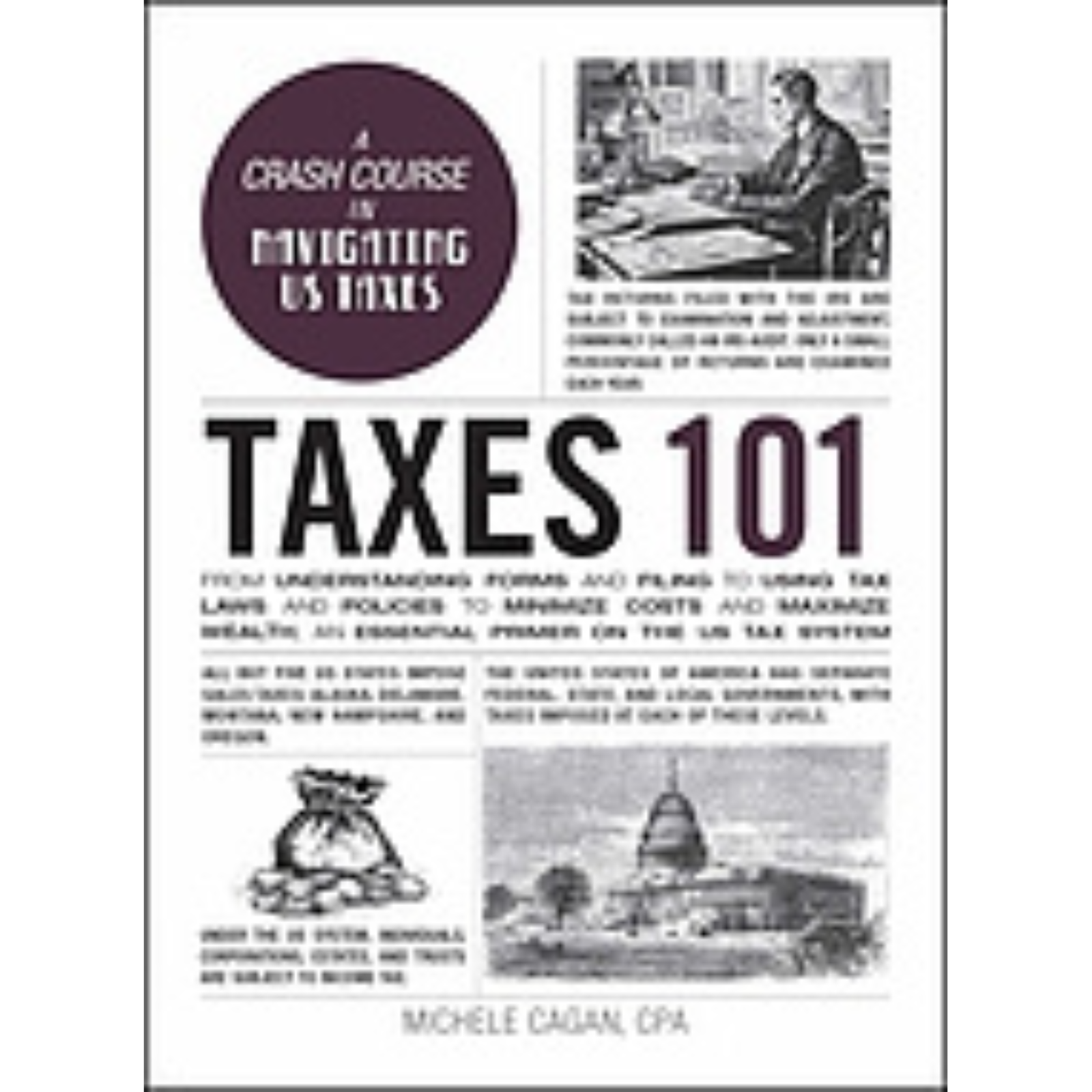 Cover Art for Taxes 101: From Understanding Forms and Filing to Using Tax Laws and Policies to Minimize Costs and Maximize Wealth, and Essential Primer on the US Tax System