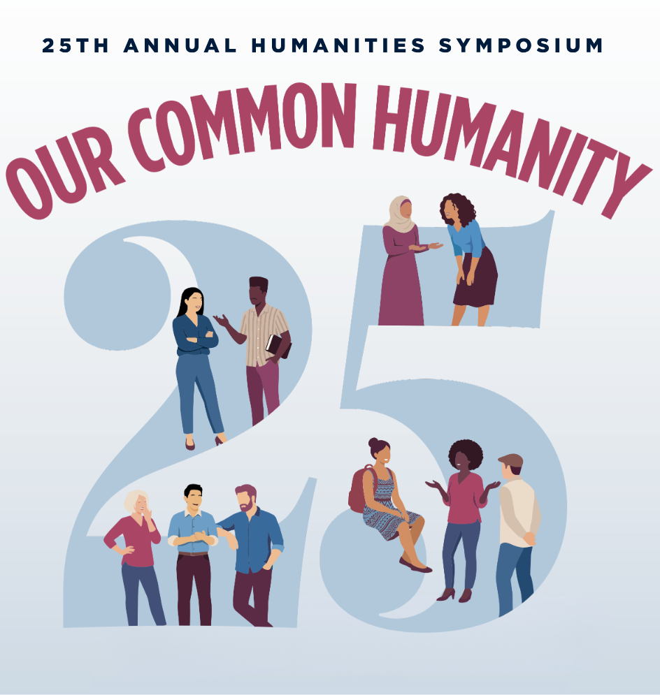 Poster for the 25th Annual Humanities Symposium titled “Our Common Humanity,” featuring large “25” numerals with illustrated diverse people talking and collaborating.