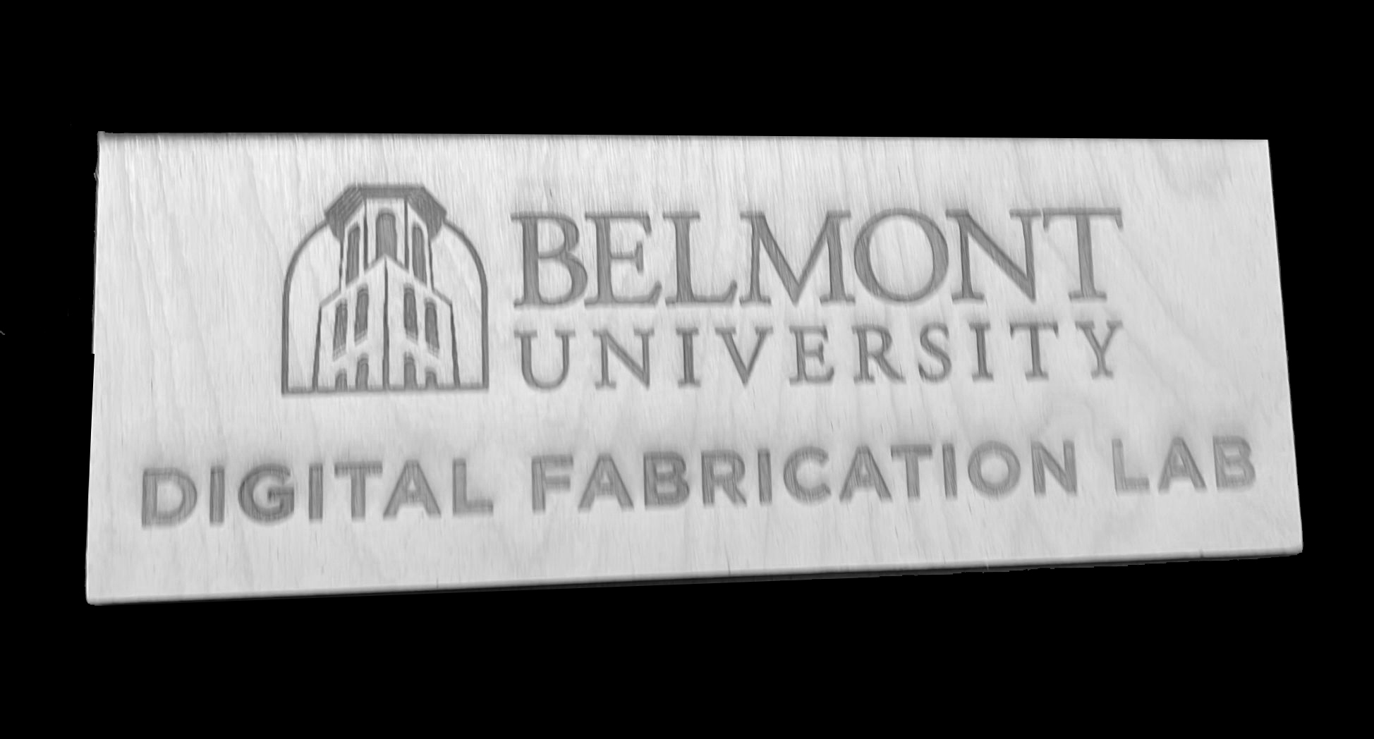 A picture of a fabricated placard with Belmont University logo and Digital Fabrication Lab