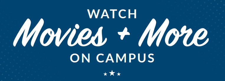 Watch Movies + More on Campus